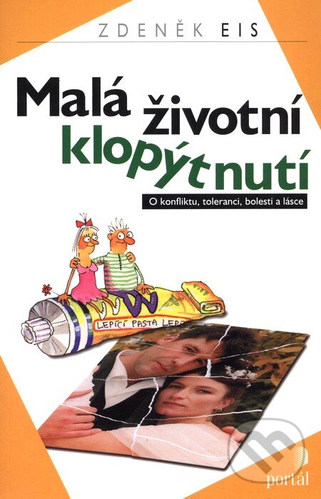 Kniha: Malá životní klopýtnutí (Zdeněk Eis). Portál, 1999 Kniha: Malá životní klopýtnutí (Zdeněk Eis). Portál, 1999