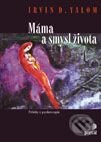 Kniha: Máma a smysl života (Irvin D Yalom). Portál, 2001 Kniha: Máma a smysl života (Irvin D Yalom). Portál, 2001