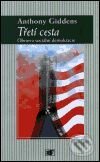 Kniha: Třetí cesta (Anthony Giddens). Mladá fronta, 2001 Kniha: Třetí cesta (Anthony Giddens). Mladá fronta, 2001