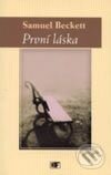 Kniha: První láska (Samuel Beckett). Mladá fronta, 2001 Kniha: První láska (Samuel Beckett). Mladá fronta, 2001