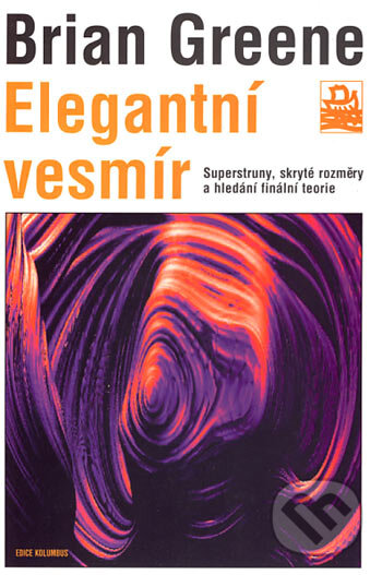 Kniha: Elegantní vesmír (Brian Greene). Mladá fronta, 2001 Kniha: Elegantní vesmír (Brian Greene). Mladá fronta, 2001