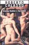 Kniha: Svatba Kadma s Harmonií (Roberto Calasso). Mladá fronta, 2001 Kniha: Svatba Kadma s Harmonií (Roberto Calasso). Mladá fronta, 2001