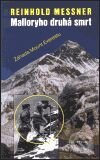 Kniha: Malloryho druhá smrt (Reinhold Messner). Mladá fronta, 2001 Kniha: Malloryho druhá smrt (Reinhold Messner). Mladá fronta, 2001