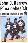 Kniha: Pí na nebesích (John D. Barrow). Mladá fronta, 2001 Kniha: Pí na nebesích (John D. Barrow). Mladá fronta, 2001