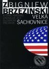 Kniha: Velká šachovnice (Zbigniew Brzezinski). Mladá fronta, 2001 Kniha: Velká šachovnice (Zbigniew Brzezinski). Mladá fronta, 2001