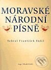 Kniha: Moravské národní písně (František Sušil). Mladá fronta, 2001 Kniha: Moravské národní písně (František Sušil). Mladá fronta, 2001