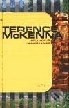 Kniha: Pravdivé halucinace (Terence McKenna). Maťa, 2001 Kniha: Pravdivé halucinace (Terence McKenna). Maťa, 2001