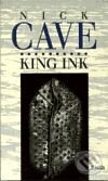 Kniha: King Ink (Nick Cave). Maťa, 2001 Kniha: King Ink (Nick Cave). Maťa, 2001