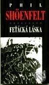 Kniha: Feťácká láska (Phil Shöenfelt). Maťa, 2001 Kniha: Feťácká láska (Phil Shöenfelt). Maťa, 2001