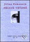 Kniha: Přízeň trýzně (Jiřina Zemanová). Torst, 2001 Kniha: Přízeň trýzně (Jiřina Zemanová). Torst, 2001