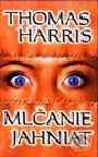 Kniha: Mlčanie jahniat (Thomas Harris). Ikar, 2000 Kniha: Mlčanie jahniat (Thomas Harris). Ikar, 2000