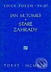 Kniha: Staré zahrady (Jan Marius Tomeš). Torst, 2001 Kniha: Staré zahrady (Jan Marius Tomeš). Torst, 2001