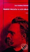 Kniha: Friedrich Nietzsche ve svých dílech (Andreas-Salomé Lou). Torst, 2001 Kniha: Friedrich Nietzsche ve svých dílech (Andreas-Salomé Lou). Torst, 2001