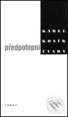 Kniha: Předpotopní úvahy (Karel Kosík). Torst, 2001 Kniha: Předpotopní úvahy (Karel Kosík). Torst, 2001