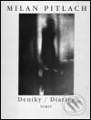 Kniha: Deníky/ Diaries (Milan Pitlach). Torst, 2001 Kniha: Deníky/ Diaries (Milan Pitlach). Torst, 2001