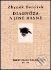 Kniha: Diagnóza a jiné básně (Zbyněk Benýšek). Torst, 2001 Kniha: Diagnóza a jiné básně (Zbyněk Benýšek). Torst, 2001