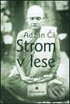 Kniha: Strom v lese (Adžán Čá). DharmaGaia, 2001 Kniha: Strom v lese (Adžán Čá). DharmaGaia, 2001