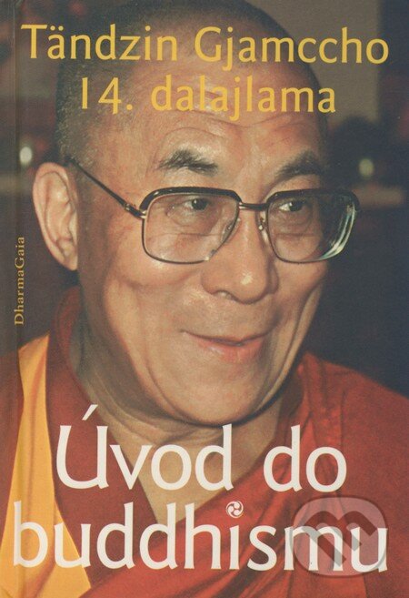 Kniha: Úvod do buddhismu (Dalajláma). DharmaGaia, 2001 Kniha: Úvod do buddhismu (Dalajláma). DharmaGaia, 2001