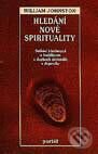 Kniha: Hledání nové spirituality (William Johnston). Portál, 1997 Kniha: Hledání nové spirituality (William Johnston). Portál, 1997
