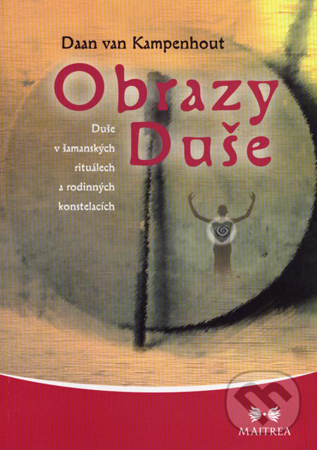 Kniha: Obrazy Duše (Daan van Kampenhout). Maitrea, 2007 Kniha: Obrazy Duše (Daan van Kampenhout). Maitrea, 2007