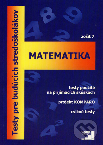 Kniha: Matematika - zošit 7 (EXAM testing). EXAM testing, 2006 Kniha: Matematika - zošit 7 (EXAM testing). EXAM testing, 2006