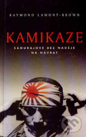 Kniha: Kamikaze (Raymond L. Brown). BETA - Dobrovský, 2004 Kniha: Kamikaze (Raymond L. Brown). BETA - Dobrovský, 2004