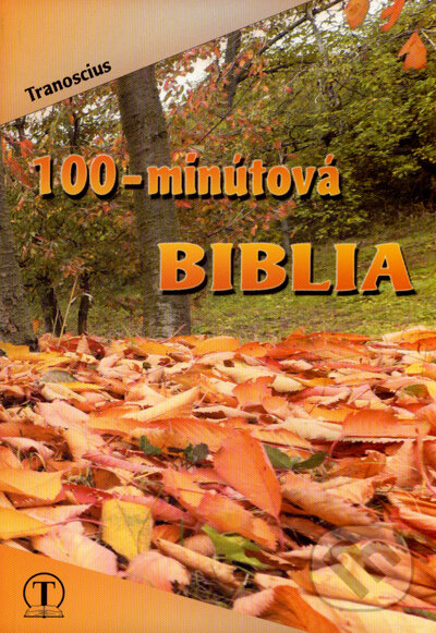 Kniha: 100–minútová Biblia (Michael Hinton). Tranoscius, 2007 Kniha: 100–minútová Biblia (Michael Hinton). Tranoscius, 2007