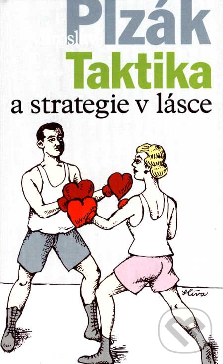Kniha: Taktika a strategie v lásce (Miroslav Plzák). Motto, 2007 Kniha: Taktika a strategie v lásce (Miroslav Plzák). Motto, 2007