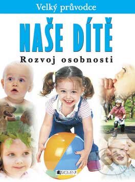 Kniha: Naše dítě Rozvoj osobnosti (Dorothy Einonová). Nakladatelství Fragment, 2007 Kniha: Naše dítě Rozvoj osobnosti (Dorothy Einonová). Nakladatelství Fragment, 2007