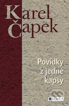 Kniha: Povídky z jedné kapsy (Karel Čapek). Nakladatelství Fragment, 2007 Kniha: Povídky z jedné kapsy (Karel Čapek). Nakladatelství Fragment, 2007