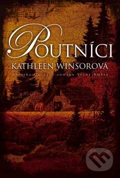 Kniha: Poutníci (Kathleen Winsor). BB/art, 2007 Kniha: Poutníci (Kathleen Winsor). BB/art, 2007