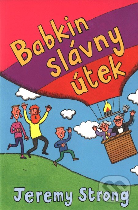 Kniha: Babkin slávny útek (Jeremy Strong). Slovart, 2007 Kniha: Babkin slávny útek (Jeremy Strong). Slovart, 2007