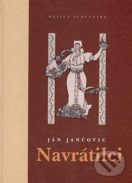 Kniha: Navrátilci (Ján Jančovic). Matica slovenská, 2007 Kniha: Navrátilci (Ján Jančovic). Matica slovenská, 2007