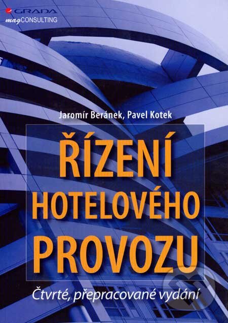 Kniha: Řízení hotelového provozu (Jaromír Beránek a Pavel Kotek). Grada, 2007 Kniha: Řízení hotelového provozu (Jaromír Beránek a Pavel Kotek). Grada, 2007