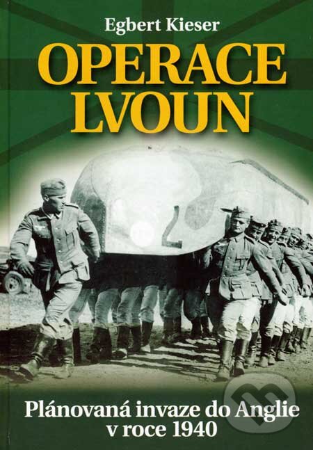 Kniha: Operace Lvoun (Egbert Kieser). Naše vojsko CZ, 2007 Kniha: Operace Lvoun (Egbert Kieser). Naše vojsko CZ, 2007