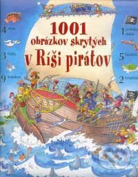 Kniha: 1001 obrázkov skrytých v Ríši pirátov (Junior). Junior, 2007 Kniha: 1001 obrázkov skrytých v Ríši pirátov (Junior). Junior, 2007