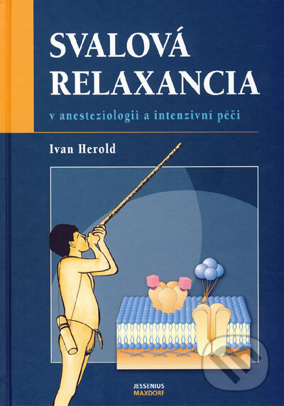 Kniha: Svalová relaxancia (Ivan Herold). Maxdorf, 2004 Kniha: Svalová relaxancia (Ivan Herold). Maxdorf, 2004