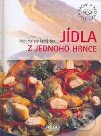 Kniha: Jídla z jednoho hrnce (Rebo). Rebo, 2007 Kniha: Jídla z jednoho hrnce (Rebo). Rebo, 2007