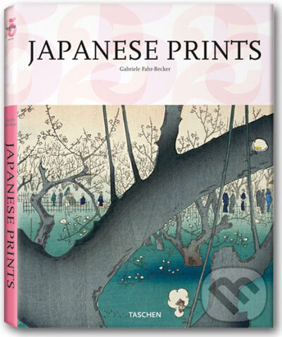 Kniha: Japanese Prints (Gabriele Fahr-Becker). Taschen, 2007 Kniha: Japanese Prints (Gabriele Fahr-Becker). Taschen, 2007