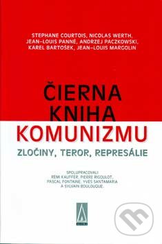 Kniha: Čierna kniha komunizmu (Autorský kolektív). Agora, 1999 Kniha: Čierna kniha komunizmu (Autorský kolektív). Agora, 1999