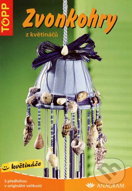 Kniha: Zvonkohry z květináčů (Anagram). Anagram, 2005 Kniha: Zvonkohry z květináčů (Anagram). Anagram, 2005