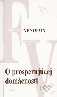 Kniha: O prosperujúcej domácnosti (Xenofón). Kalligram, 2007 Kniha: O prosperujúcej domácnosti (Xenofón). Kalligram, 2007