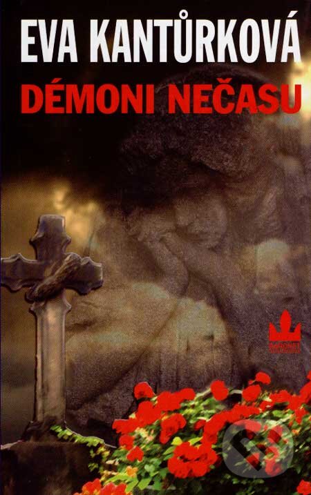 Kniha: Démoni nečasu (Eva Kantůrková). Baronet, 2007 Kniha: Démoni nečasu (Eva Kantůrková). Baronet, 2007