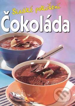 Kniha: Čokoláda (Göbel a Naumann). Svojtka&Co., 2007 Kniha: Čokoláda (Göbel a Naumann). Svojtka&Co., 2007