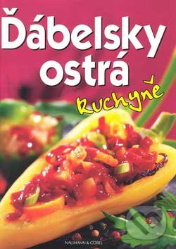Kniha: Ďábelsky ostrá kuchyně (Göbel a Naumann). Svojtka&Co., 2007 Kniha: Ďábelsky ostrá kuchyně (Göbel a Naumann). Svojtka&Co., 2007