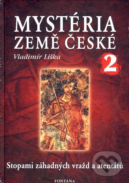 Kniha: Mystéria Země české 2 (Vladimír Liška). Fontána, 2007 Kniha: Mystéria Země české 2 (Vladimír Liška). Fontána, 2007