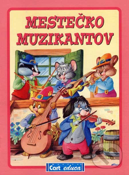 Kniha: Mestečko muzikantov (Gruppo Carteduca). Gruppo Carteduca, 2007 Kniha: Mestečko muzikantov (Gruppo Carteduca). Gruppo Carteduca, 2007
