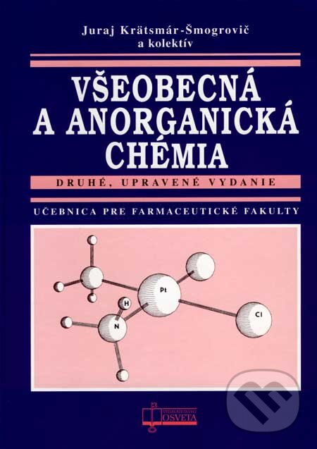 Kniha: Všeobecná a anorganická chémia (Juraj Krätsmár-Šmogrovič). Osveta, 2007 Kniha: Všeobecná a anorganická chémia (Juraj Krätsmár-Šmogrovič). Osveta, 2007