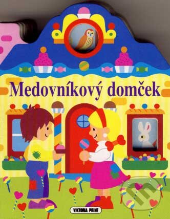 Kniha: Medovníkový domček (Rudolf Čižmárik). Viktoria Print, 2007 Kniha: Medovníkový domček (Rudolf Čižmárik). Viktoria Print, 2007