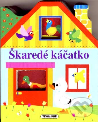 Kniha: Škaredé káčatko (Rudolf Čižmárik). Viktoria Print, 2007 Kniha: Škaredé káčatko (Rudolf Čižmárik). Viktoria Print, 2007